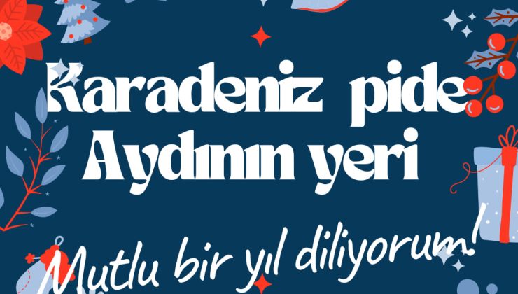 AMASRA KARADENİZ PİDE AYDIN BAYRAKTAR YENİ YILINIZI KUTLAR